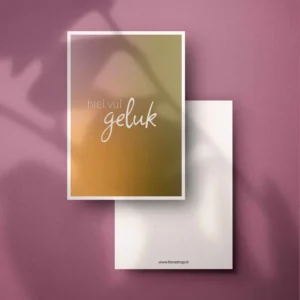 Hiel vul geluk - wenskaart in 't plat